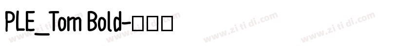 PLE_Tom Bold字体转换